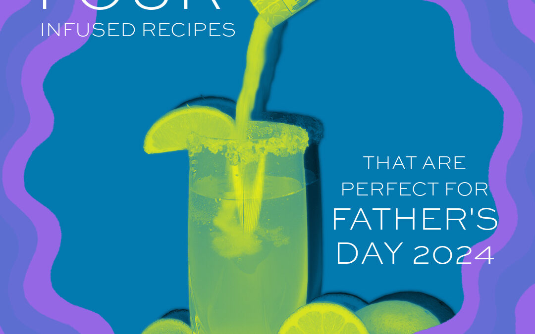 Four Father’s Day Recipes Infused With Cannabis